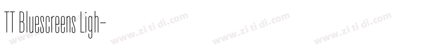 TT Bluescreens Ligh字体转换 TT Bluescreens Ligh字体转换